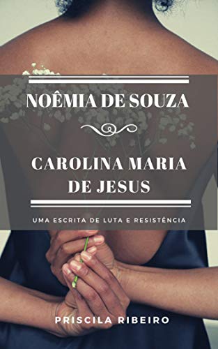 Livro PDF Noêmia de Souza e Carolina Maria de Jesus: uma escrita de luta e resistência