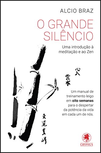 Capa do livro: O Grande Silêncio: Uma introdução à meditação e ao Zen - Ler Online pdf