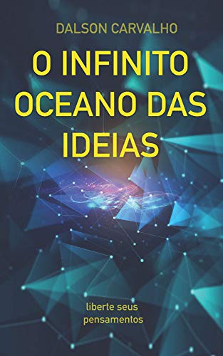 Capa do livro: O Infinito Oceano das Ideias: liberte seus pensamentos - Ler Online pdf