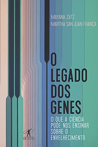 Capa do livro: O legado dos genes: O que a ciência pode nos ensinar sobre o envelhecimento - Ler Online pdf