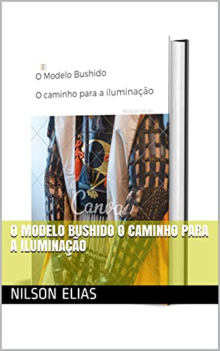 Capa do livro: O Modelo Bushido O caminho para a iluminação - Ler Online pdf