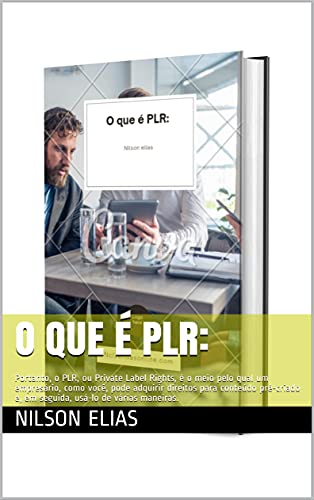 Livro PDF O que é PLR: : Portanto, o PLR, ou Private Label Rights, é o meio pelo qual um empresário, como você, pode adquirir direitos para conteúdo pré-criado e, em seguida, usá-lo de várias maneiras.