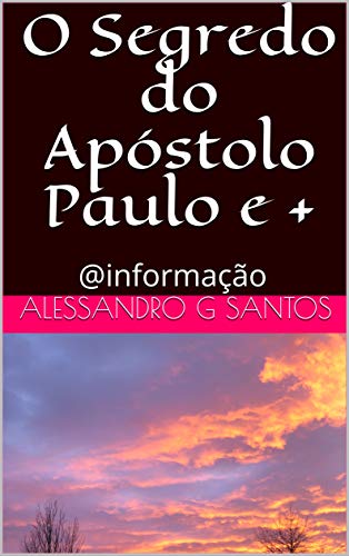 Livro PDF O Segredo do Apóstolo Paulo e +: @informação
