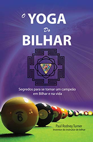 Capa do livro: O Yoga da Bilhar: Como se tornar um campeão em bilhar e na vida - Ler Online pdf