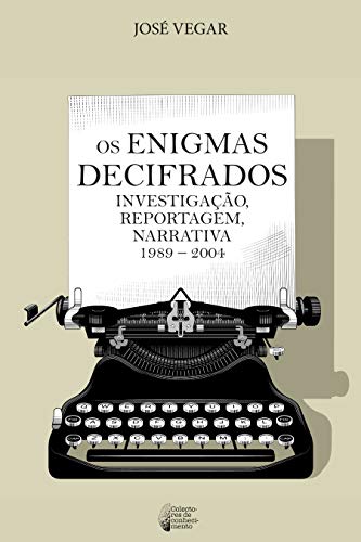 Livro PDF Os Enigmas Decifrados: Investigação, Reportagem, Narrativa 1989-2004