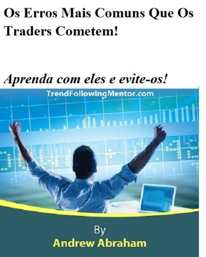 Livro PDF Os Erros Mais Comuns Que Os Traders Cometem! Aprenda com eles e evite-os! ( Trend Following Mentor)