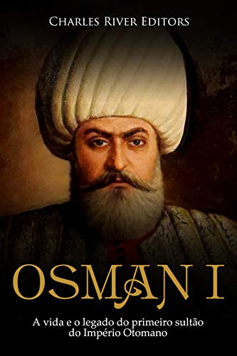 Capa do livro: Osman I: A vida e o legado do primeiro sultão do Império Otomano - Ler Online pdf