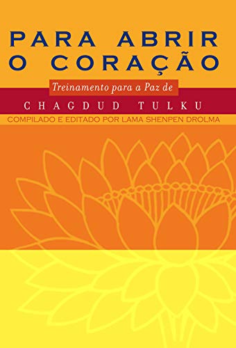 Capa do livro: Para abrir o coração: Treinamento budista para a paz - Ler Online pdf