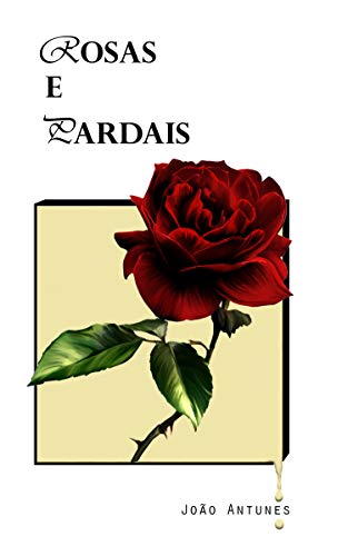 Capa do livro: Poesia de amor ao próprio – Rosas e Pardais: E todo o Vento que os acompanha - Ler Online pdf