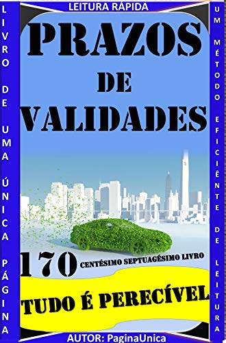 Livro PDF PRAZOS DE VALIDADES T: UDO É PERECÍVEL