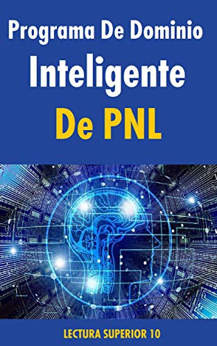 Capa do livro: Programa de dominio inteligente de PNL: Ebook Programa de dominio inteligente de PNL (Auto Ajuda) - Ler Online pdf
