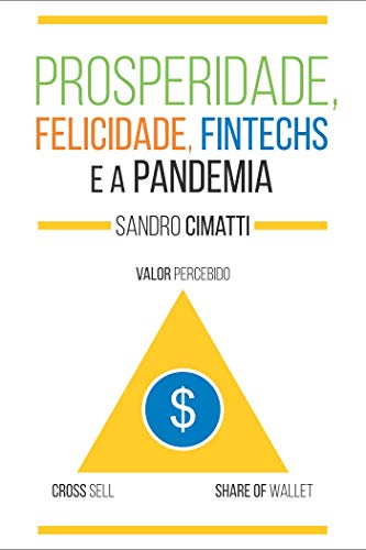 Capa do livro: Prosperidade, felicidade, fintechs e a pandemia - Ler Online pdf