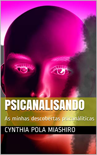 Capa do livro: Psicanalisando: As minhas descobertas psicanáliticas - Ler Online pdf