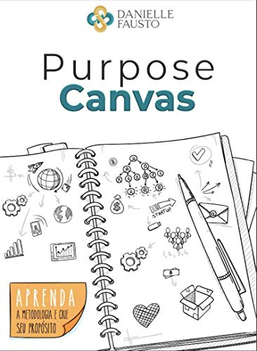 Livro PDF Purpose Canvas: Aprenda a metodologia e crie o seu propósito