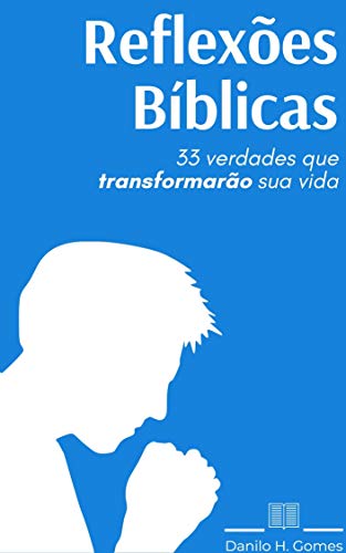 Capa do livro: Reflexões Bíblicas: 33 verdades que transformarão sua vida - Ler Online pdf