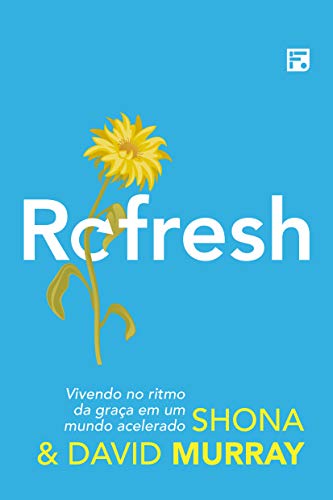 Capa do livro: Refresh: vivendo no ritmo da graça em um mundo acelerado - Ler Online pdf