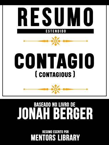 Livro PDF Resumo Estendido: Contagio (Contagious) – Baseado No Livro De Jonah Berger