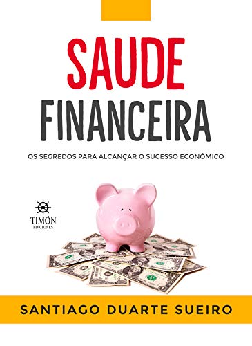 Livro PDF Saúde Financeira: Os segredos para alcançar o sucesso econômico