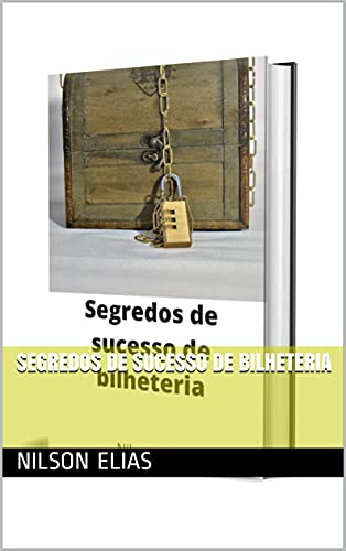 Capa do livro: Segredos de sucesso de bilheteria - Ler Online pdf