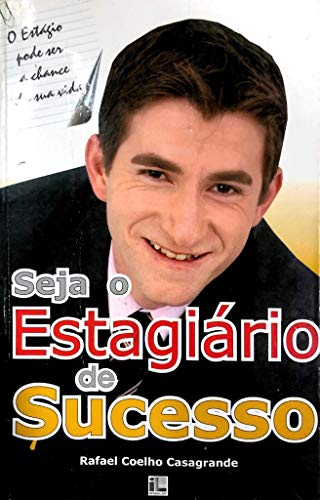 Livro PDF: SEJA O ESTAGIÁRIO DE SUCESSO (ESCOLA DO ESTAGIÁRIO Livro 1)