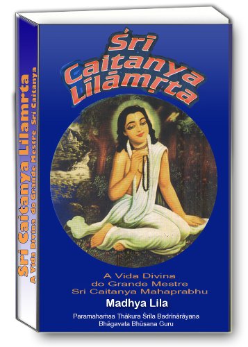 Capa do livro: Sri Caitanya Lilamrta Madhya Lila - Ler Online pdf