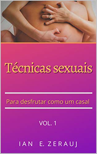 Capa do livro: Técnicas sexuais : para desfrutar como um casal vol. 1 - Ler Online pdf