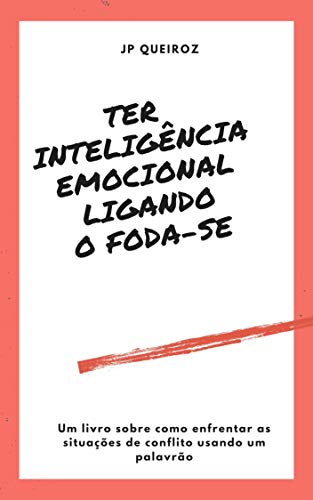 Capa do livro: Ter inteligência emocional ligando o foda-se - Ler Online pdf