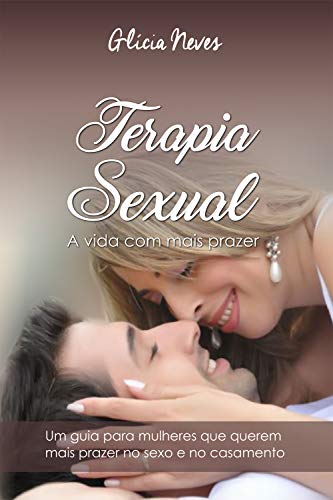 Capa do livro: Terapia sexual: A vida com mais prazer - Ler Online pdf