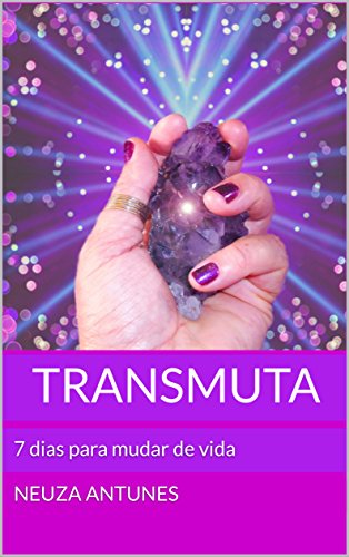 Capa do livro: Transmuta: 7 dias para mudar de vida - Ler Online pdf