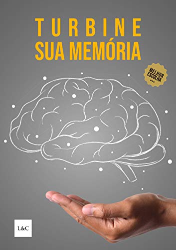 Capa do livro: Turbine sua Memória: Como Melhorar a Memorização e a Concentração? Aumentando a Produtividade ao Máximo. - Ler Online pdf