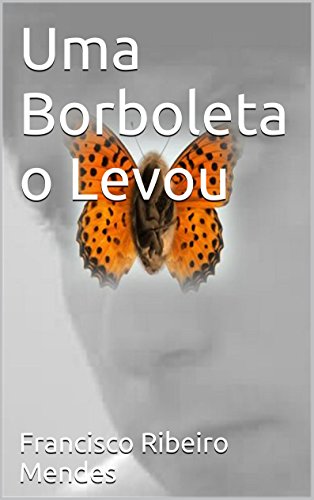 Livro PDF UMA BORBOLETA O LEVOU