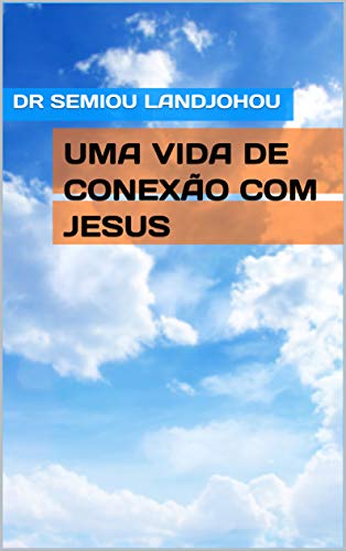 Capa do livro: UMA VIDA DE CONEXÃO COM JESUS - Ler Online pdf