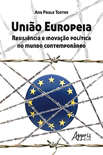 Capa do livro: União europeia: resiliência e inovação política no mundo contemporâneo (Ciências Sociais – Relações Internacionais) - Ler Online pdf