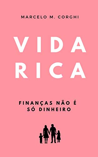 Capa do livro: Vida Rica: Finanças não é só dinheiro - Ler Online pdf