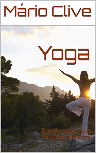 Livro PDF Yoga: Estudo sobre sua história e prática