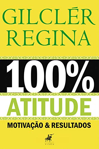 Capa do livro: 100% Atitude: Motivação e Resultados - Ler Online pdf