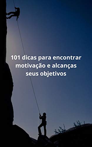 Capa do livro: 101 dias para encontrar motivação: e alcançar seus objetivos - Ler Online pdf