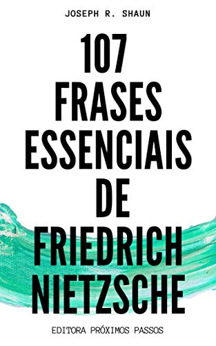 Capa do livro: 107 Frases Essenciais de Friedrich Nietzsche - Ler Online pdf
