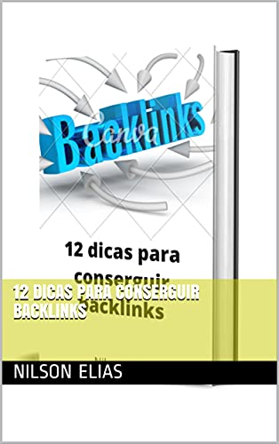 Capa do livro: 12 dicas para conserguir backlinks - Ler Online pdf