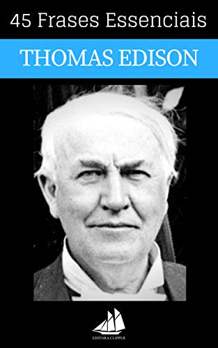 Capa do livro: 45 Frases Essenciais de Thomas Edison - Ler Online pdf