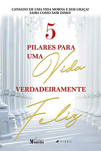 Capa do livro: 5 pilares para uma vida verdadeiramente feliz - Ler Online pdf