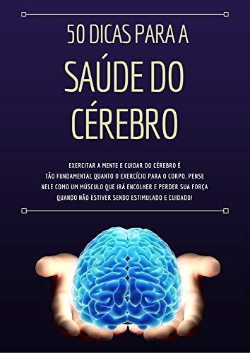 Capa do livro: 50 Dicas Comprovadas Para A Saúde Do Cérebro - Ler Online pdf