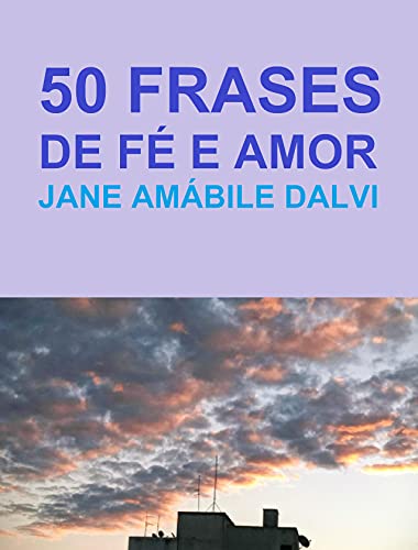Capa do livro: 50 FRASES DE FÉ E AMOR - Ler Online pdf