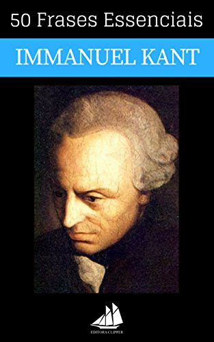 Capa do livro: 50 Frases Essenciais de Immanuel Kant - Ler Online pdf