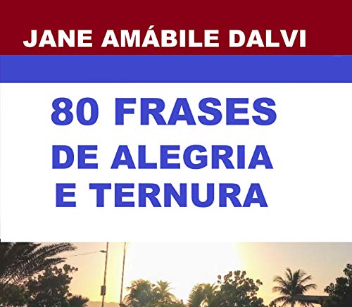 Capa do livro: 80 FRASES DE ALEGRIA E TERNURA - Ler Online pdf