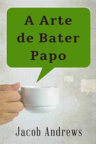 Capa do livro: A Arte De Bater Papo: Construindo Relacionamentos De Sucesso - Ler Online pdf