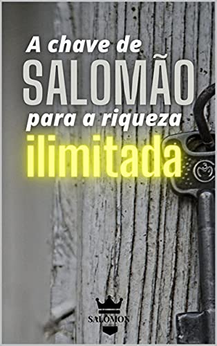 Capa do livro: A chave de Salomão para riqueza ilimitada - Ler Online pdf