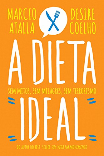 Capa do livro: A dieta ideal: Sem mitos, sem milagres, sem terrorismo - Ler Online pdf