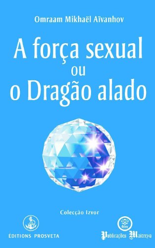 Livro PDF A força sexual ou o Drãgao alado (Izvor Collection)