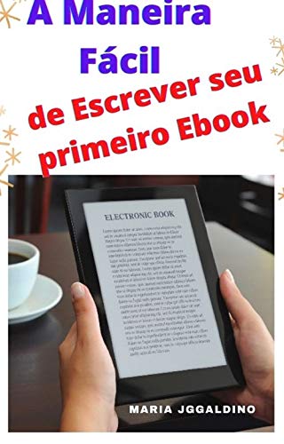 Livro PDF A MANEIRA FÁCIL DE ESCREVER SEU EBOOK: ebook